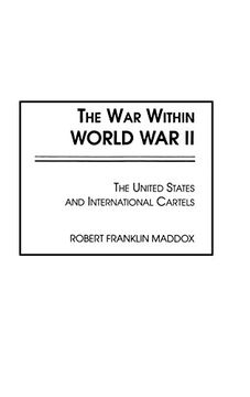 portada The war Within World war ii: The United States and International Cartels (en Inglés)
