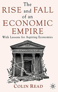 portada The Rise and Fall of an Economic Empire: With Lessons for Aspiring Economies (en Inglés)