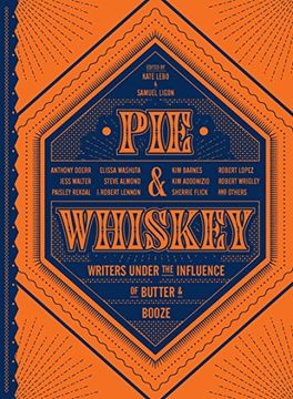 portada Pie & Whiskey: Writers Under the Influence of Butter & Booze (en Inglés)