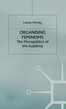 portada organising feminisms: the micropolitics of the academy (en Inglés)