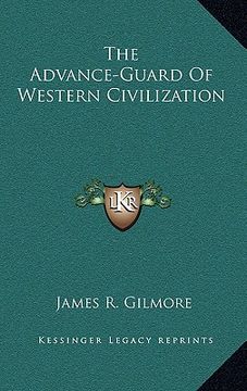 portada the advance-guard of western civilization (en Inglés)