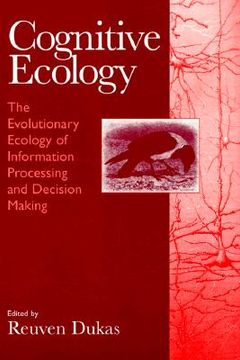 portada cognitive ecology: the evolutionary ecology of information processing and decision making (en Inglés)
