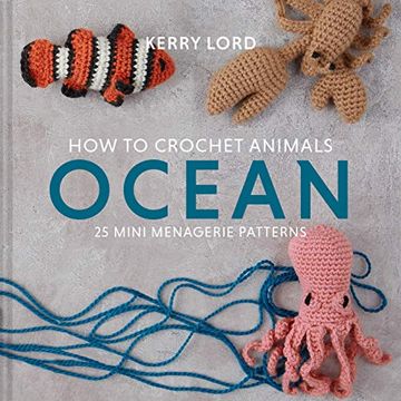 portada How to Crochet Animals: Ocean: 25 Mini Menagerie Patterns (in English)