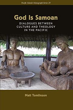 portada God is Samoan: Dialogues Between Culture and Theology in the Pacific: 29 (Pacific Islands Monograph Series) (en Inglés)