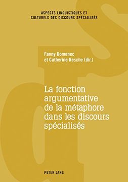 portada La Fonction Argumentative de la Metaphore Dans les Discours Specialises (Asp Ling et Cul) (en Francés)