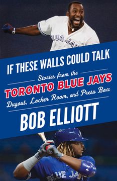 portada If These Walls Could Talk: Toronto Blue Jays: Stories from the Toronto Blue Jays Dugout, Locker Room, and Press Box (in English)