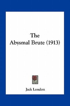 portada the abysmal brute (1913) (en Inglés)