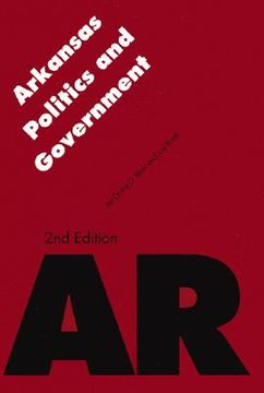 portada Arkansas Politics and Government, Second Edition (Politics and Governments of the American States) (en Inglés)