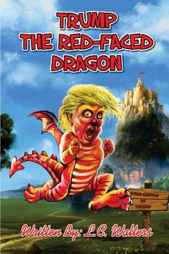 portada Trump the Red-Faced Dragon: A political parody resembling real life (en Inglés)