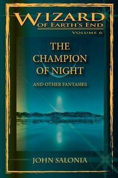 portada The Champion of Night and Other Fantasies: Wizard of Earth's End (en Inglés)