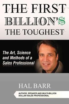 portada The First Billion'$ The Toughest: The Art, Science and Methods of a Sales Professional (en Inglés)