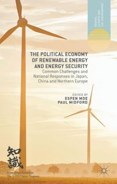 portada The Political Economy of Renewable Energy and Energy Security: Common Challenges and National Responses in Japan, China and Northern Europe (en Inglés)