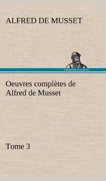 portada Oeuvres complètes de Alfred de Musset - Tome 3 (French Edition)