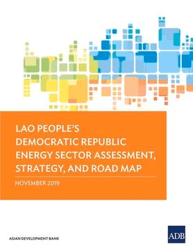 portada Lao People's Democratic Republic: Energy Sector Assessment, Strategy, and Road Map (en Inglés)