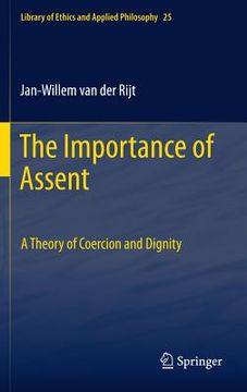 portada the importance of assent: a theory of coercion and dignity (en Inglés)