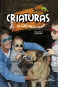 portada Criaturas: Só lles falta falar! (Libros singulares e fóra de colección) (in Galician)