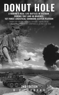 portada Donut Hole: A Marine's Real-Life Battles in Vietnam During 1967 and 68 Marines, 1st Force Logistical Command Clutch Platoon (in English)