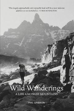 portada Wild Wanderings: A Life Amongst Mountains (en Inglés)