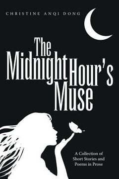 portada The Midnight Hour's Muse: A Collection of Short Stories and Poems in Prose