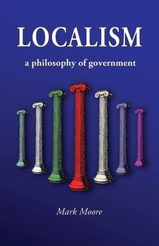 portada Localism: a Philosophy of Government (en Inglés)