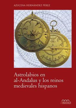 portada Astrolabios en Al-Andalus y los Reinos Medievales Hispanos