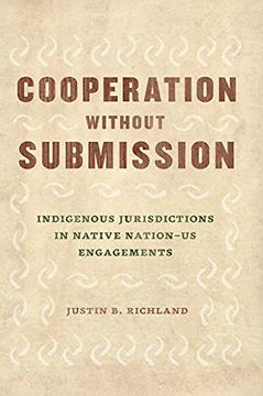 portada Cooperation Without Submission: Indigenous Jurisdictions in Native Nation-Us Engagements (Chicago law and Society) (en Inglés)