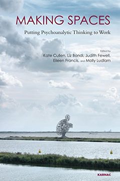 portada Making Spaces: Putting Psychoanalytic Thinking to Work (en Inglés)
