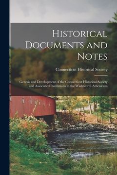 portada Historical Documents and Notes: Genesis and Development of the Connecticut Historical Society and Associated Institutions in the Wadsworth Athenæum