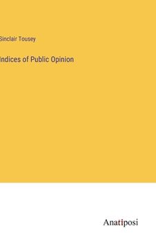 portada Indices of Public Opinion (en Inglés)