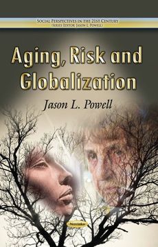 portada Aging, Risk and Globalization (Social Perspectives in the 21St Century) (en Inglés)