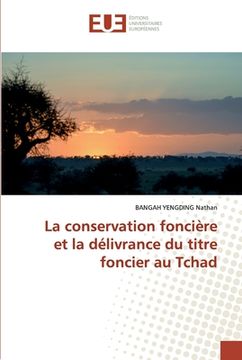 portada La conservation foncière et la délivrance du titre foncier au Tchad (en Francés)