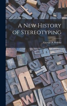 portada A New History of Stereotyping (en Inglés)