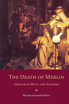 portada The Death of Merlin: Arthurian Myth and Alchemy (en Inglés)