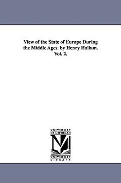 portada view of the state of europe during the middle ages. by henry hallam. vol. 2. (en Inglés)