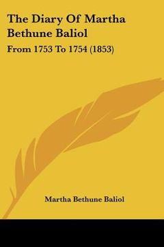 portada the diary of martha bethune baliol: from 1753 to 1754 (1853) (en Inglés)