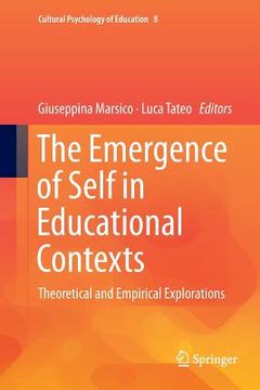 portada The Emergence of Self in Educational Contexts: Theoretical and Empirical Explorations (en Inglés)