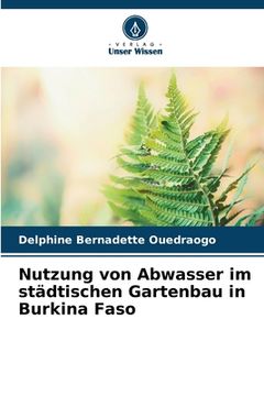 portada Nutzung von Abwasser im städtischen Gartenbau in Burkina Faso (in German)
