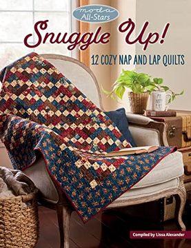 portada Snuggle Up! 12 Cozy nap and lap Quilts (Moda All-Stars) 