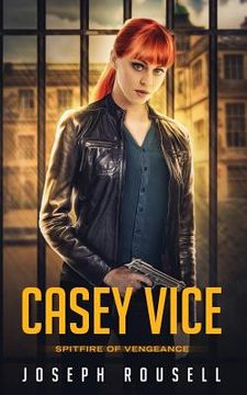 portada Casey Vice: Spitfire of Vengeance (en Inglés)