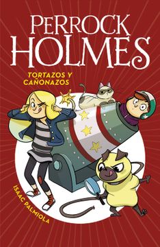 portada Tortazos y Cañonazos (Serie Perrock Holmes 4) (in Spanish)