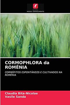 portada Cormophlora da Romênia: Cormófitos Espontâneos e Cultivados na Romênia (en Portugués)