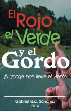 portada El Rojo, el Verde y el Gordo. A Donde nos Lleve el Viento! (in Spanish)
