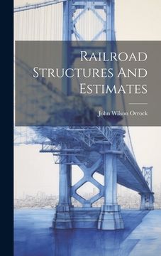portada Railroad Structures And Estimates (en Inglés)