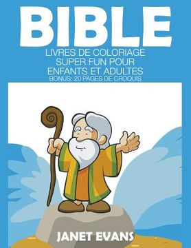 portada Bible: Livres De Coloriage Super Fun Pour Enfants Et Adultes (Bonus: 20 Pages de Croquis) (en Francés)