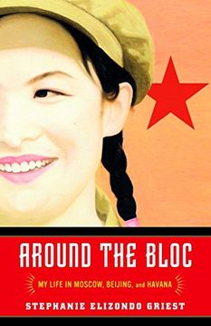 portada Around the Bloc: My Life in Moscow, Beijing, and Havana 