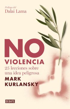portada No Violencia: 25 Lecciones Sobre una Idea Peligrosa (in Spanish)