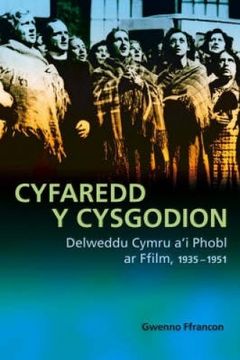 portada Cyfaredd y Cysgodion: Delweddu Cymru a'i Phobl ar Ffilm 1935-1951