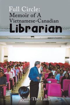 portada Full Circle: Memoir of a Vietnamese-Canadian Librarian (en Inglés)