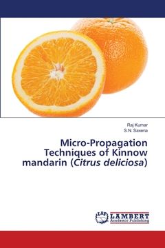 portada Micro-Propagation Techniques of Kinnow mandarin (Citrus deliciosa) (in English)