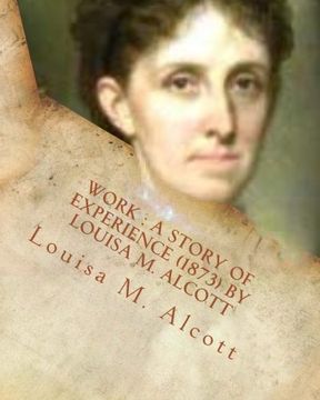 portada Work : a story of experience (1873) By Louisa M. Alcott